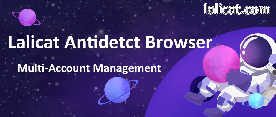 Lalicat antidetect browser